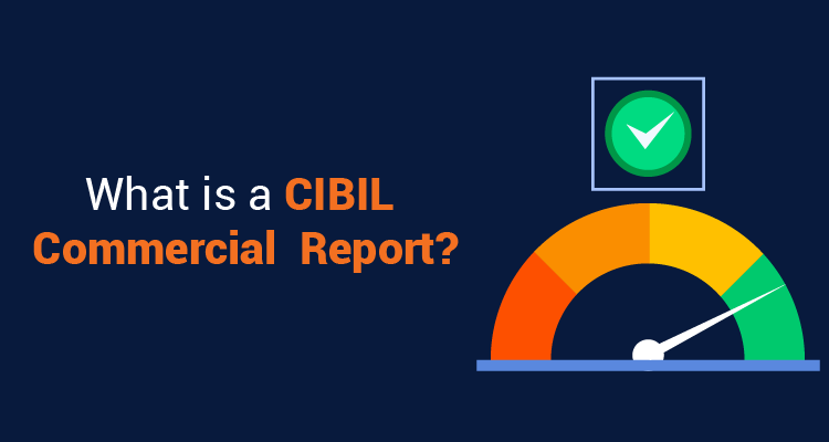 What Is A CIBIL Commercial Report IIFL Finance